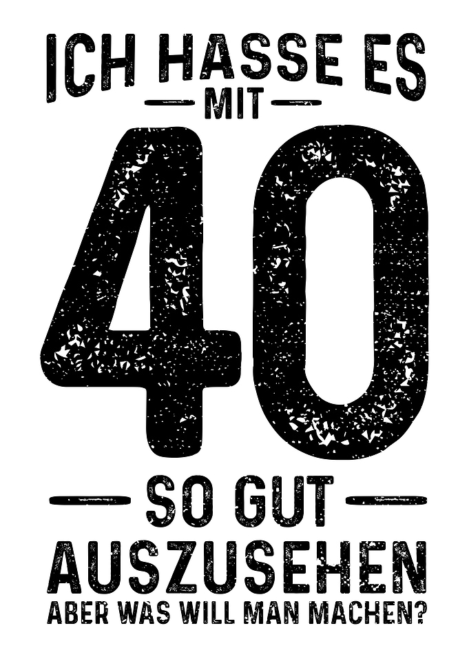 Ich Hasse Es Mit 40 So Gut