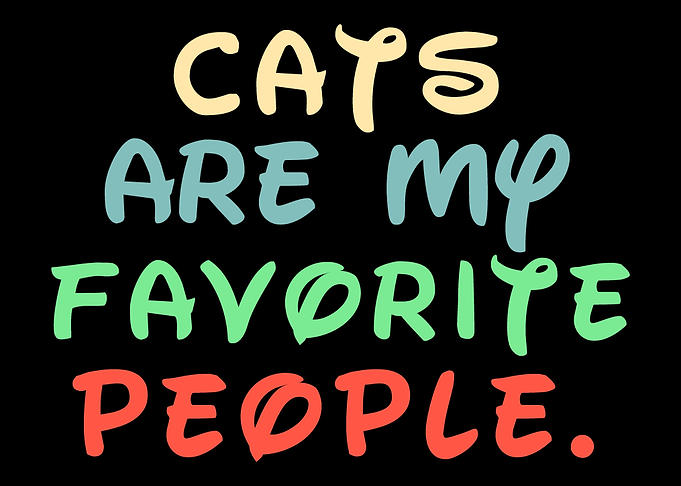 Cats are my Favorite Peopl