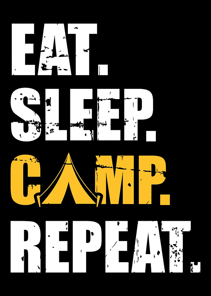 Eat sleep camp repeat camp