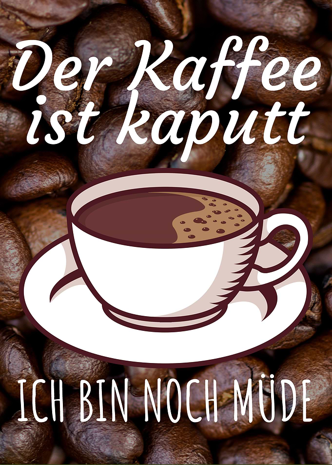 Der Kaffee ist kaputt
