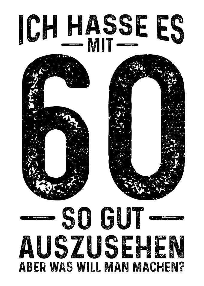 Ich Hasse Es Mit 60 So Gut
