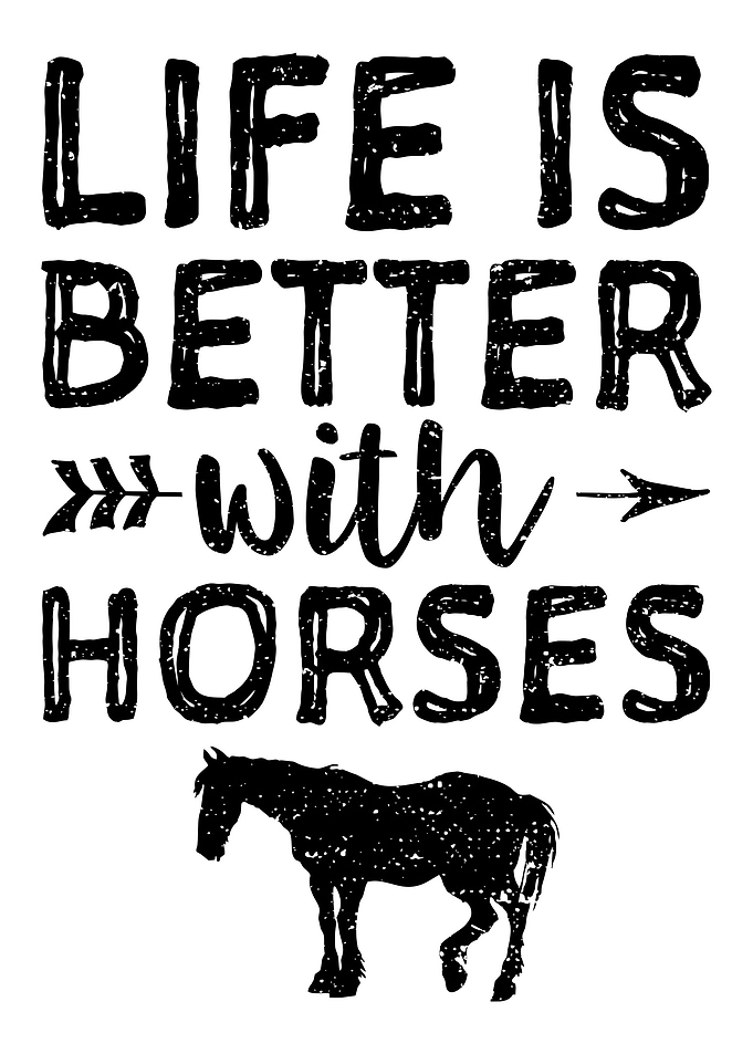 Life Is Better With Horses