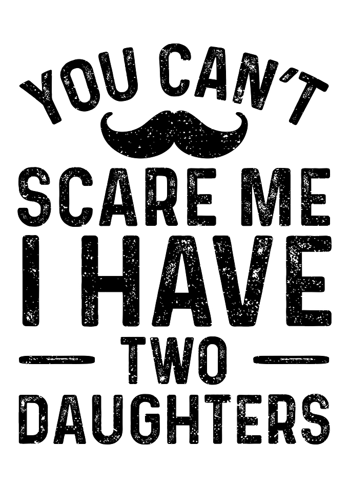 You Cant Scare Me I Have