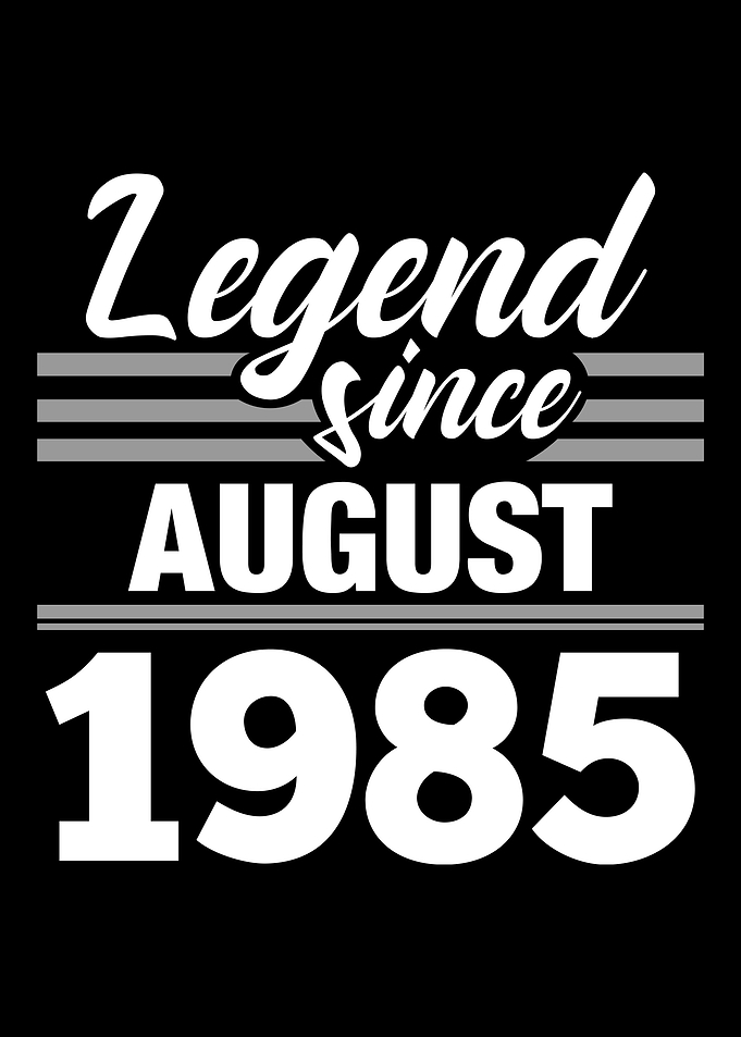 Legend Since August 1985