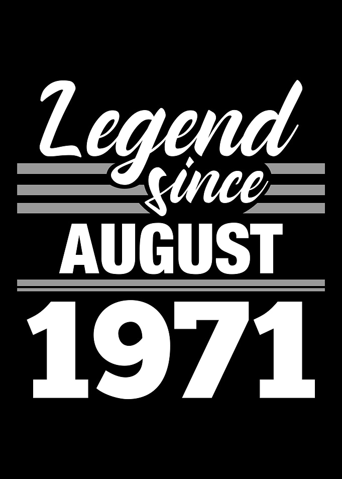 Legend Since August 1971