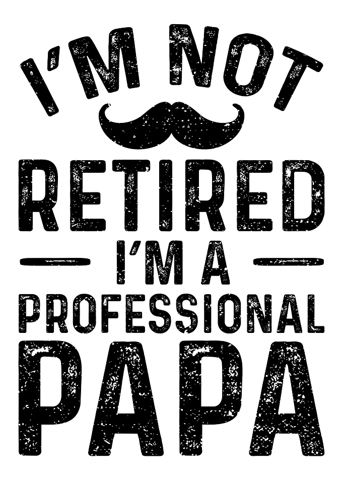 Im Not Retired Im A Prof