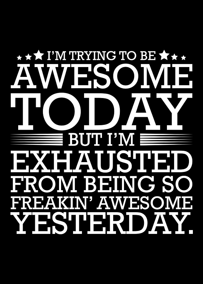 Im Trying To Be Awesome T