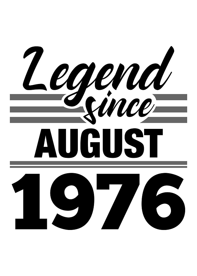 Legend Since August 1976