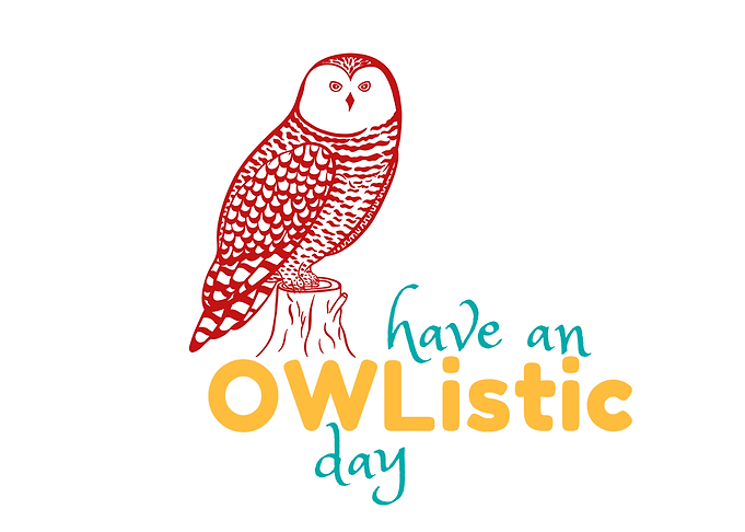 Have an OWListic Day