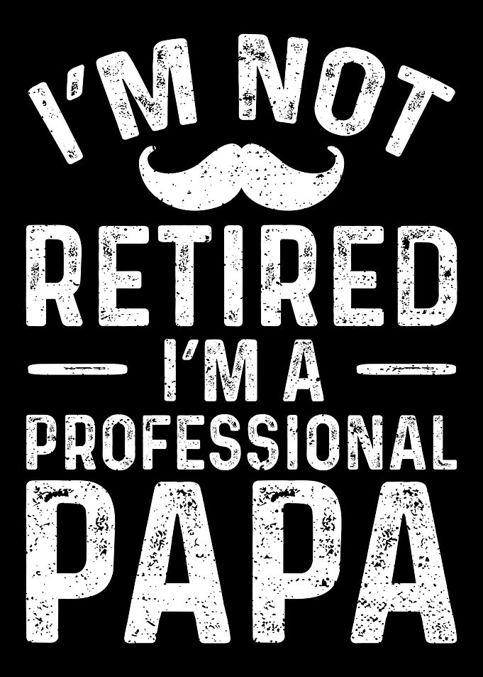Im Not Retired Im A Prof