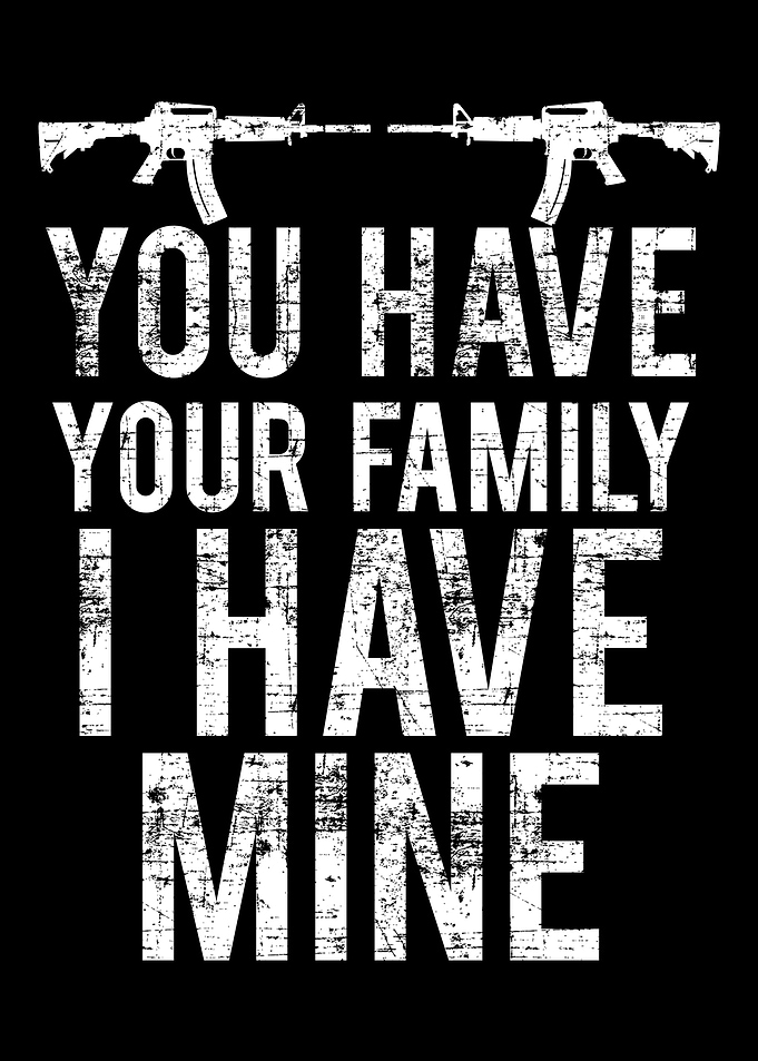 You have your family I hav
