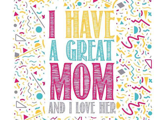 i have a great mom