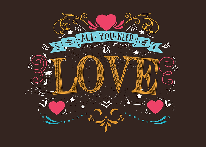 all you need is love