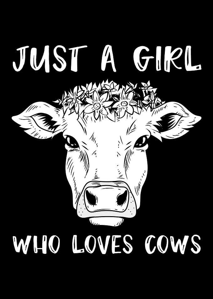 Just A Girl Who Loves Cows
