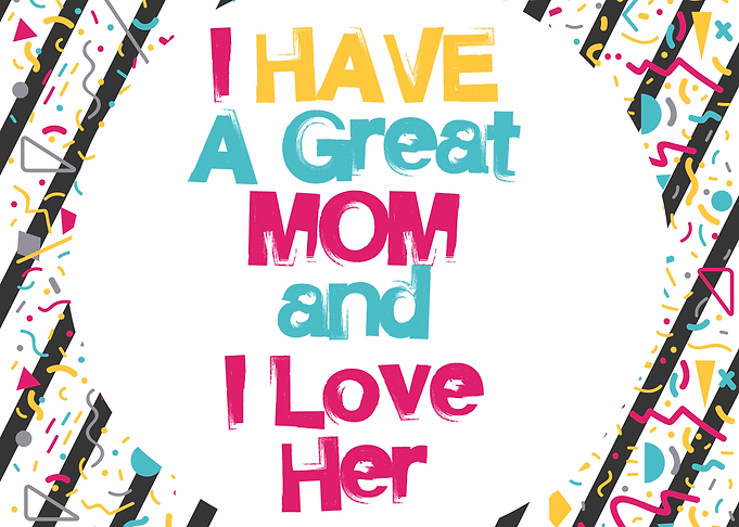 i have a great mom