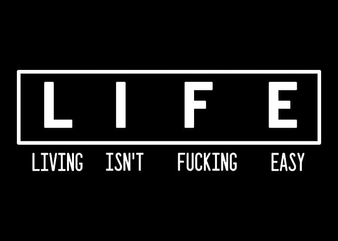Life Isnt Easy Motivated