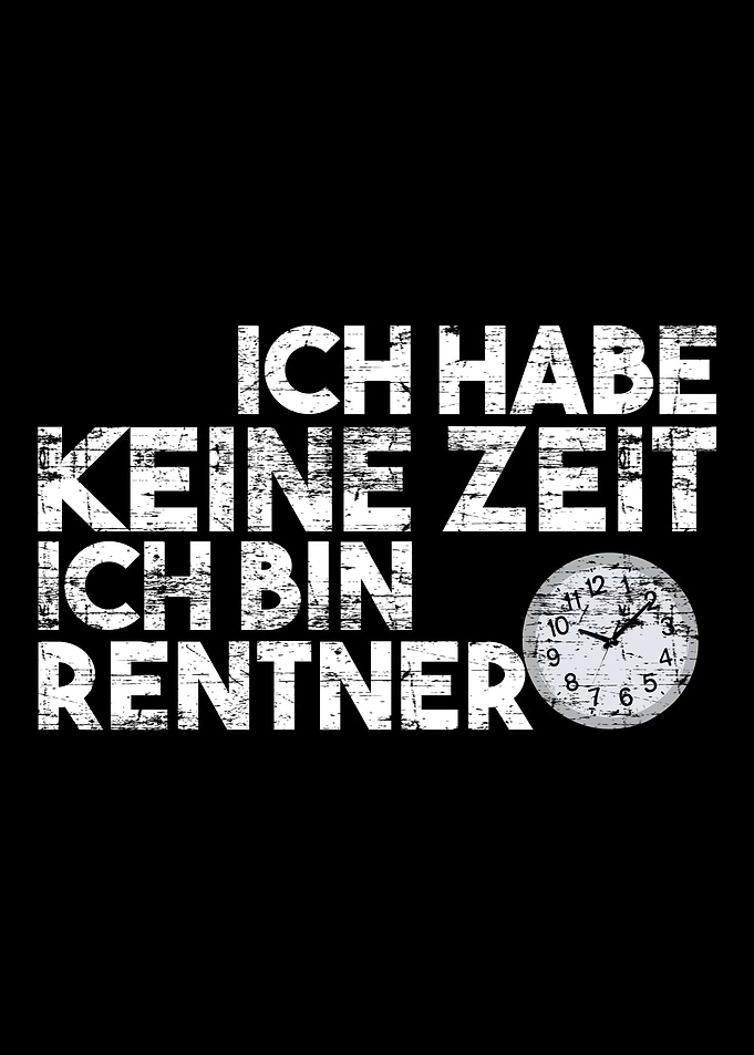 I HAVE NO TIME I AM RETIRE