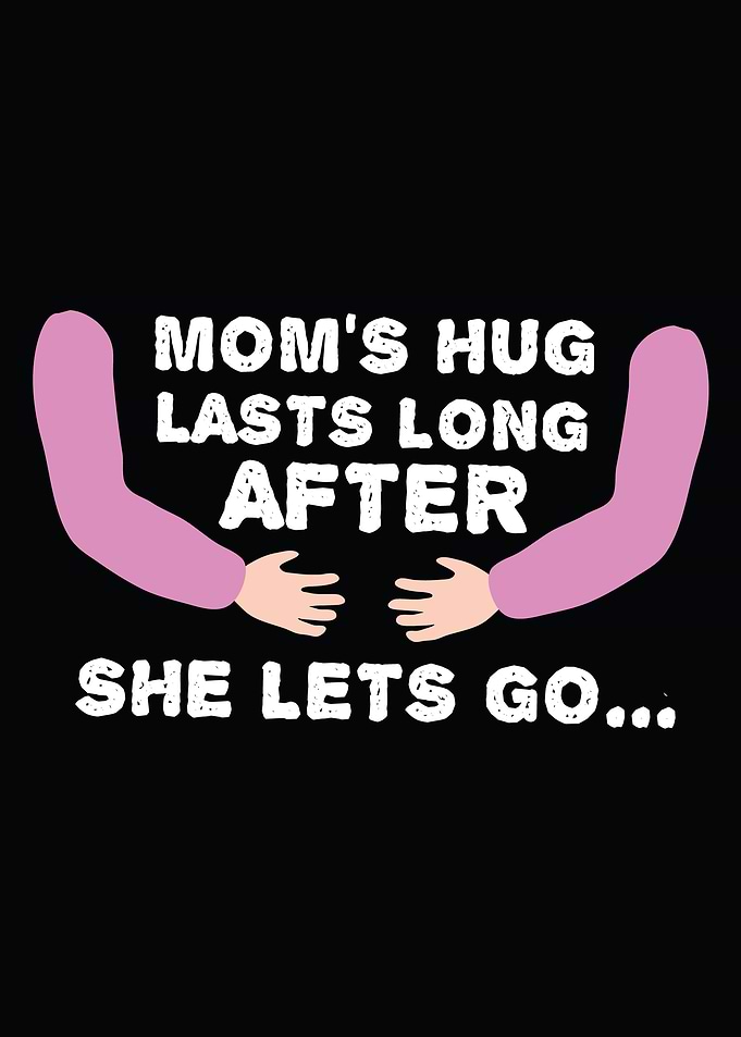 Moms Hug Last Long