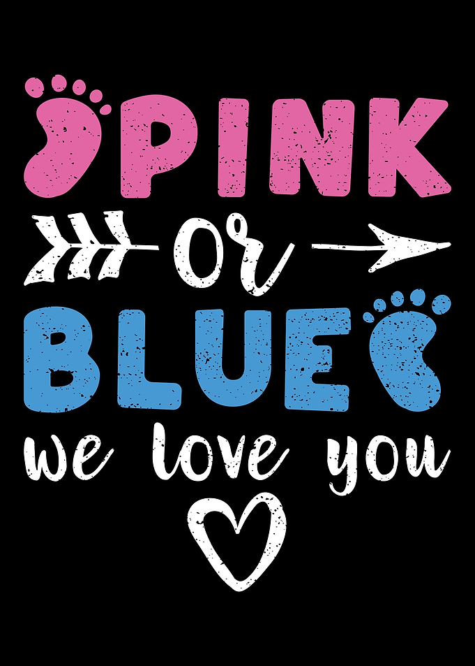 Pink Or Blue We Love You