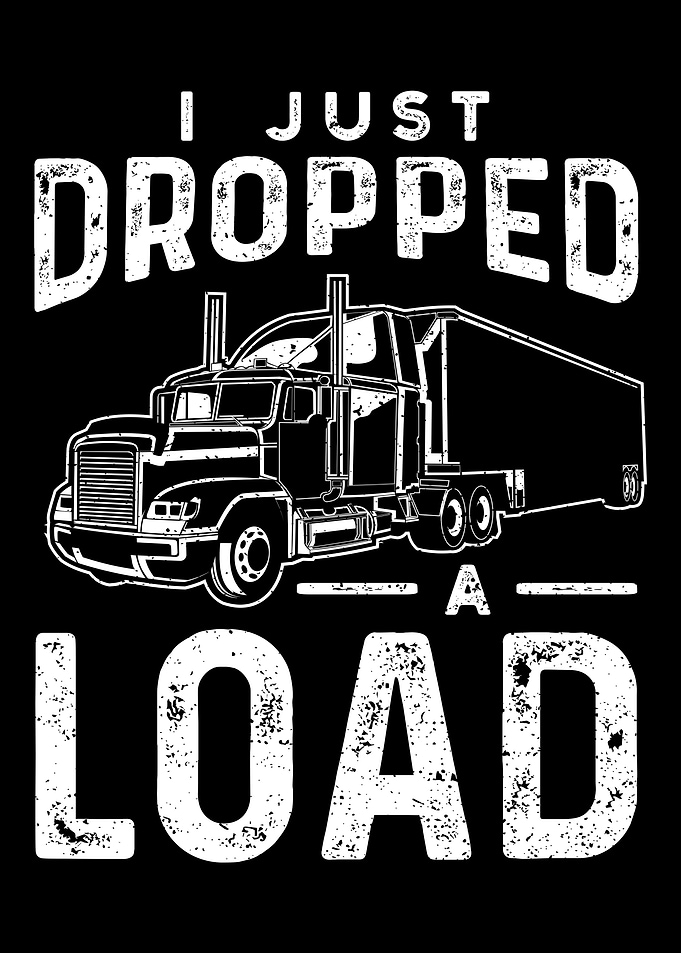 I Just Dropped A Load