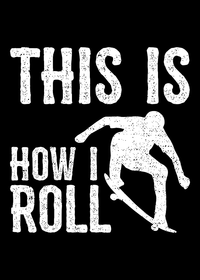 This Is How I Roll