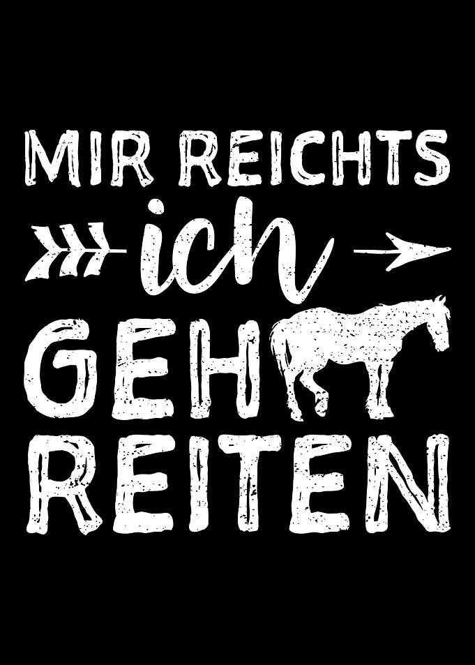 Mir Reichts Ich Geh Reiten