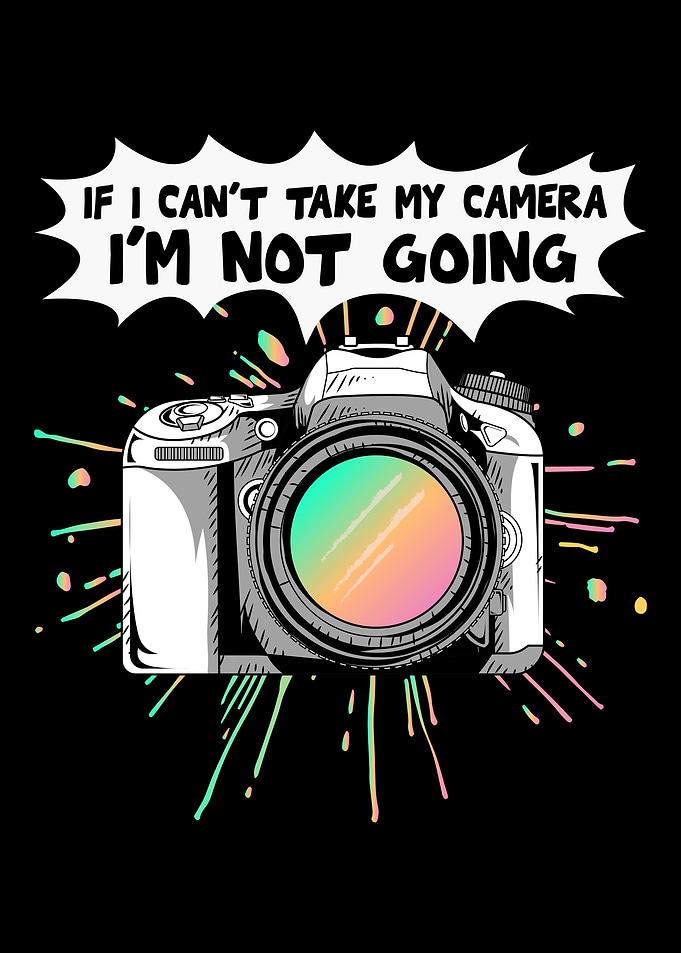 If I Cant Take My Camera
