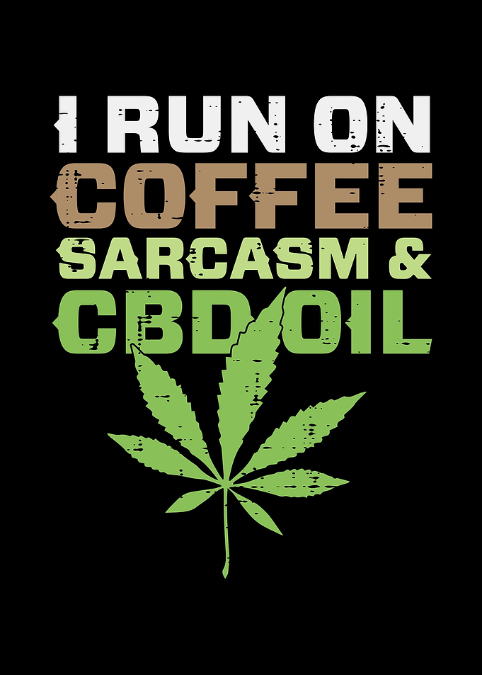 Coffee Sarcasm And CBD Oil