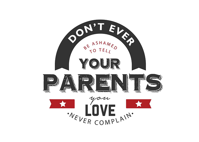 tell your parents you love