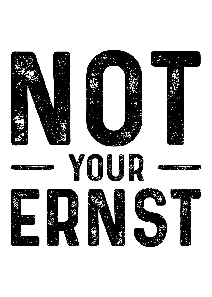 Not Your Ernst
