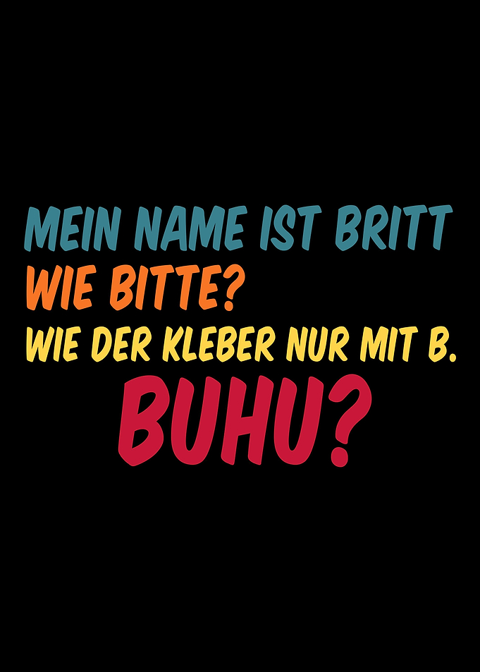 MY NAME IS BRITT WHAT AS