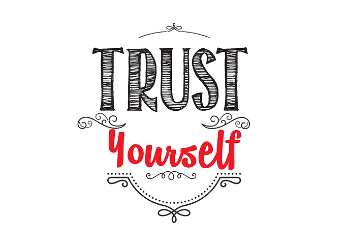 trust yourself