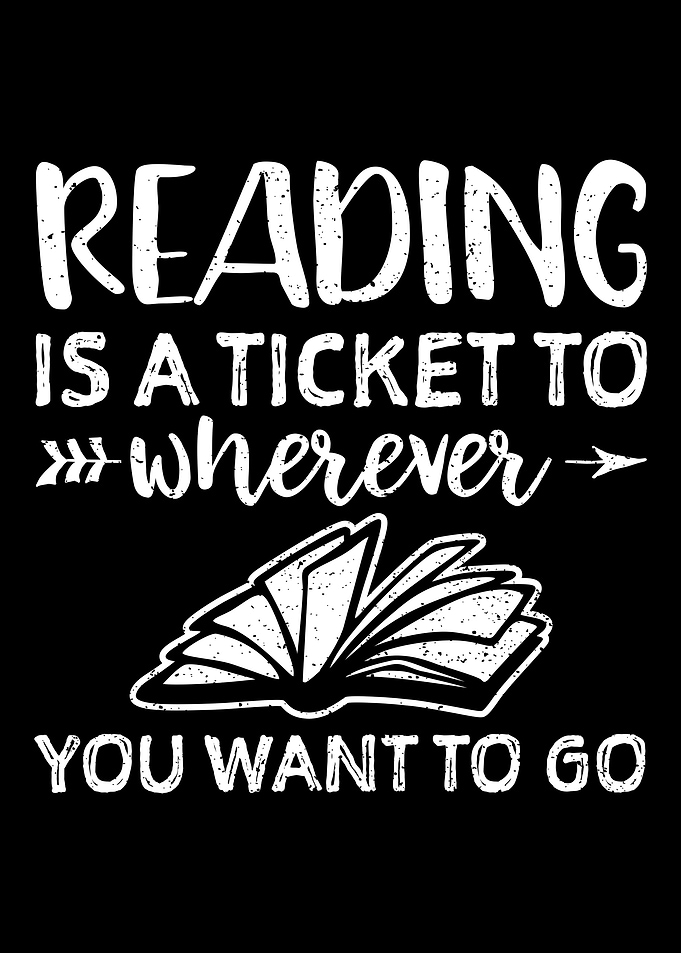 Reading Is A Ticket To Whe