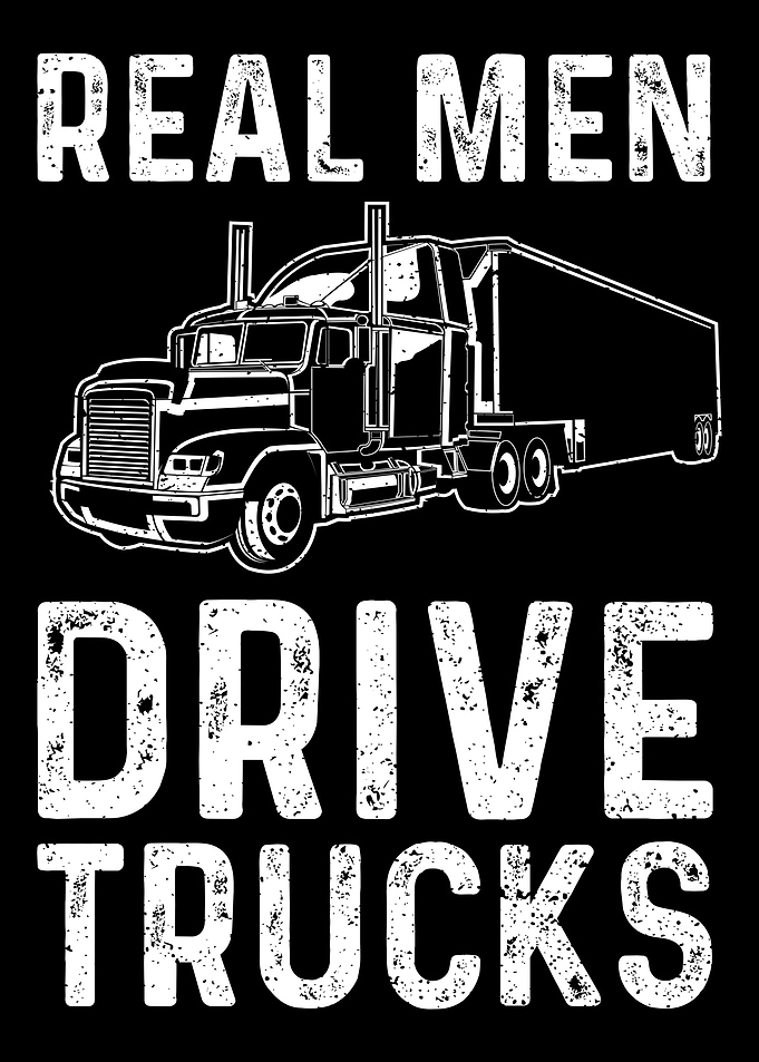 Real Men Drive Trucks