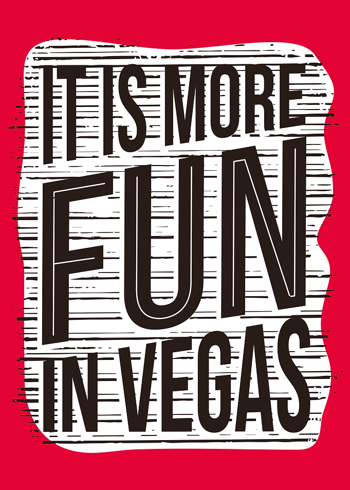 It Is More Fun In Vegas
