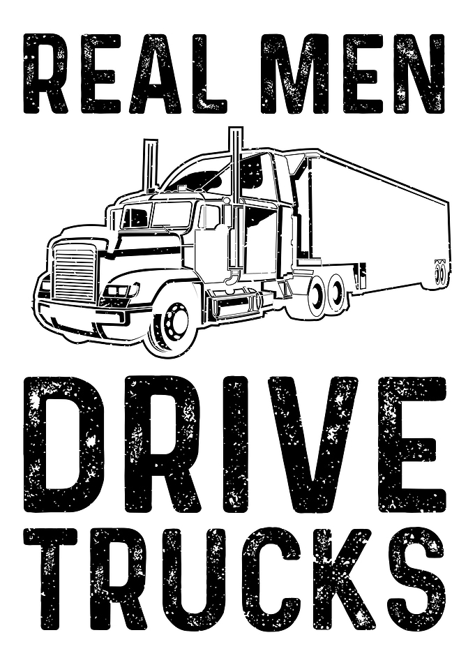 Real Men Drive Trucks