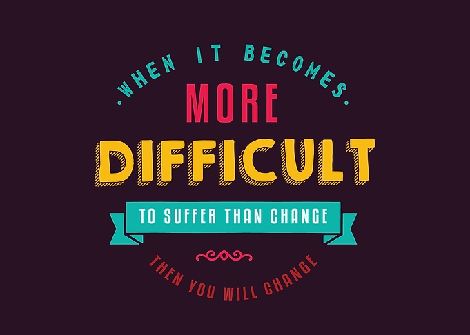 you will change