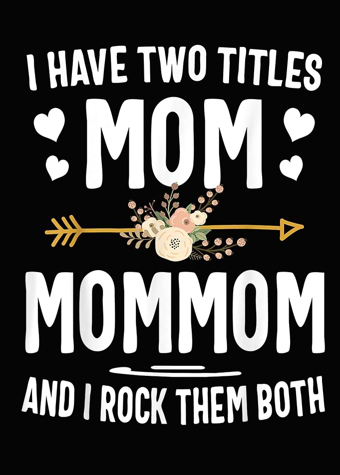 I Have Two Titles Mom