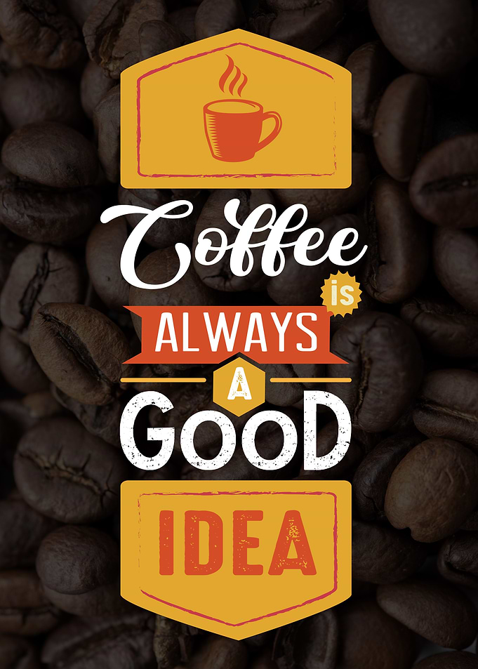 Coffee is a good idea