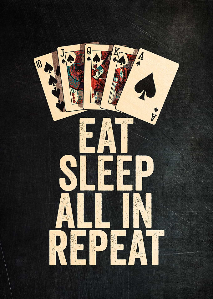 Eat Sleep All In Repeat