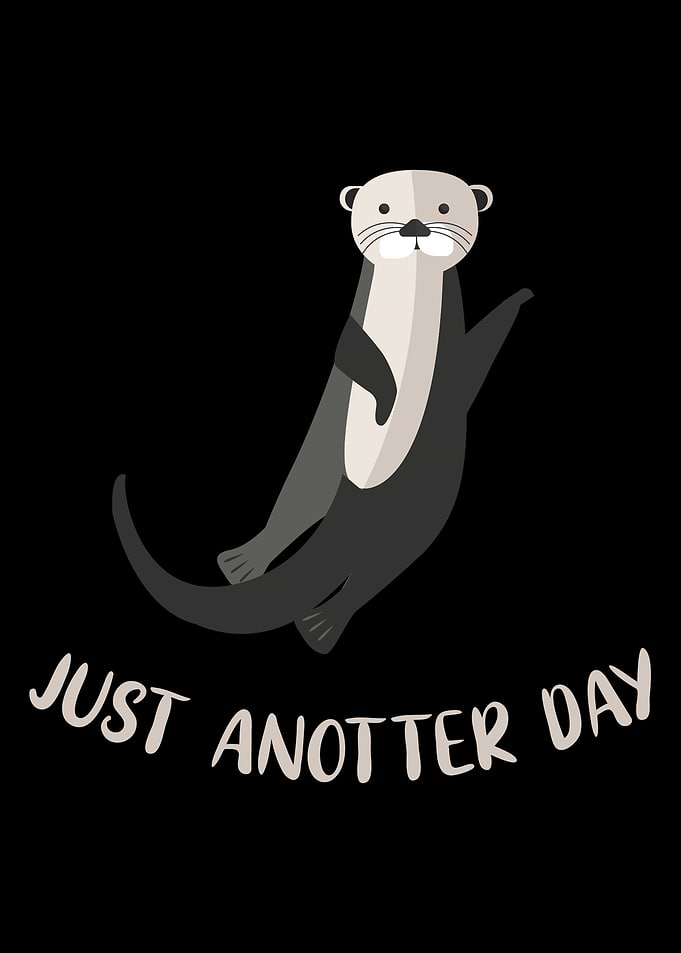 Just Anotter Day Fun Otter