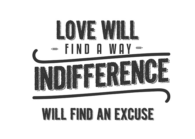 Indifference will find