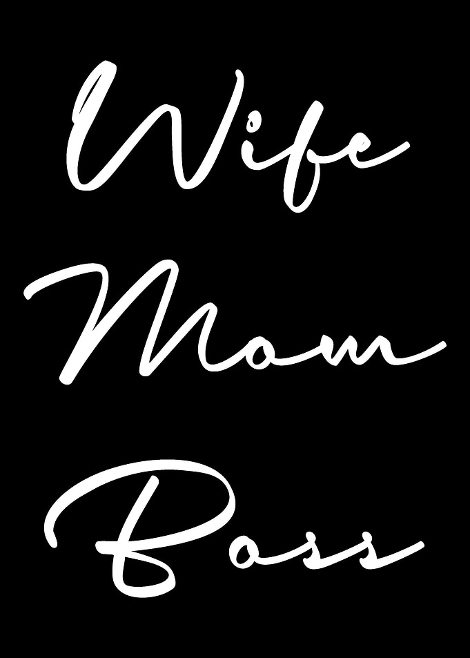 Wife Mom Boss