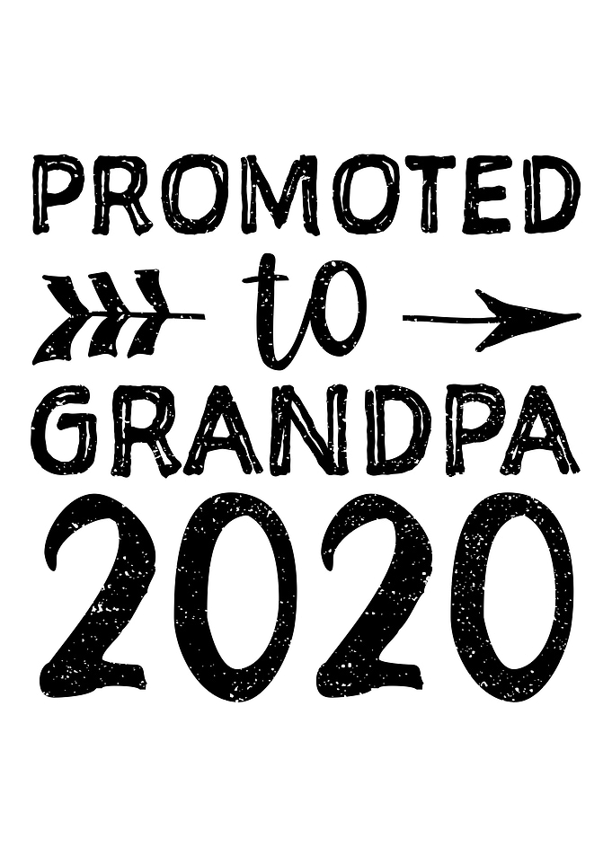 Promoted To Grandpa 2020