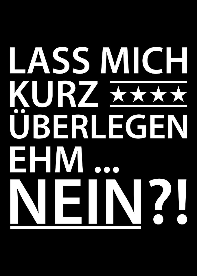 Lass mich kurz berlegen N