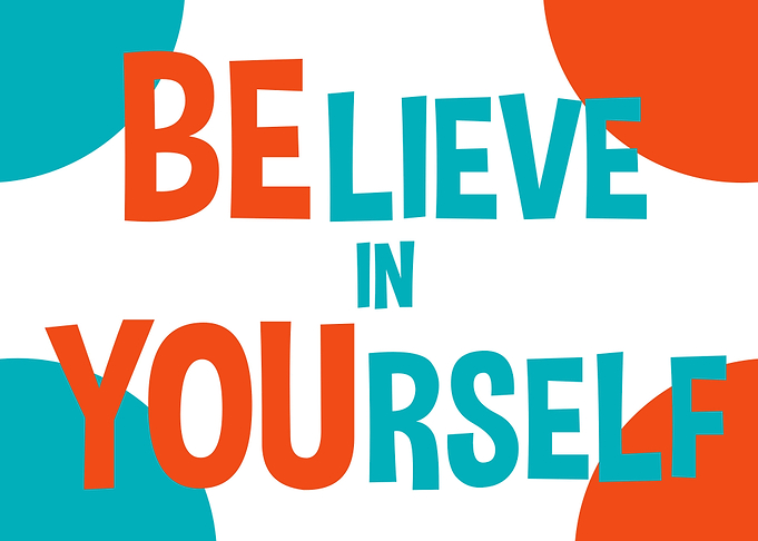 Believe in Yourself