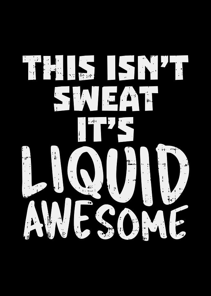 Sweat Liquid Awesome