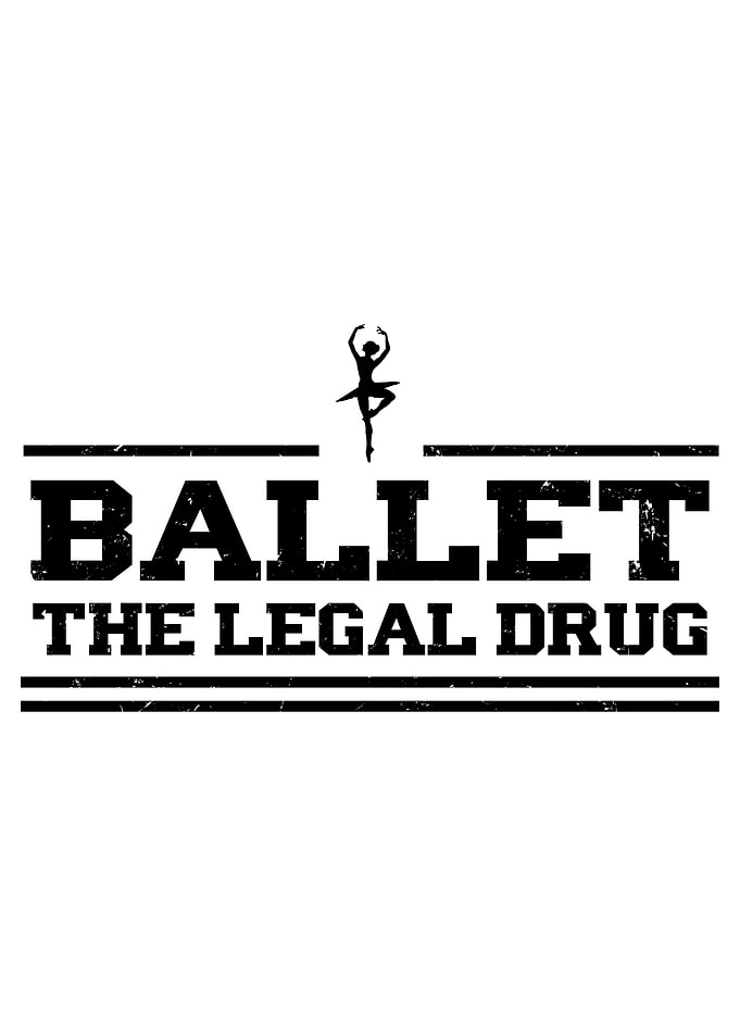Ballet the legal drug