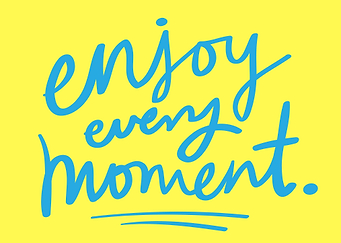 enjoy every moment quotes