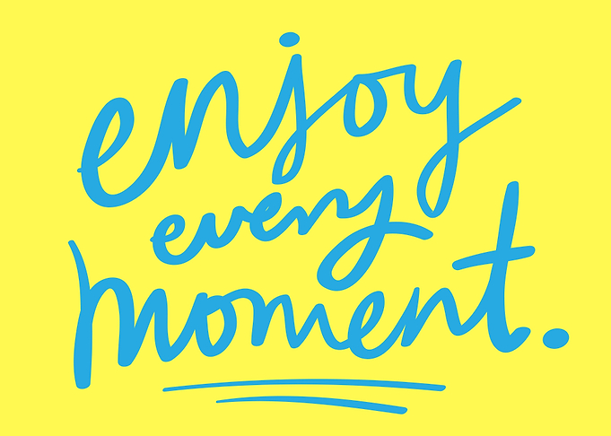 enjoy every moment quotes